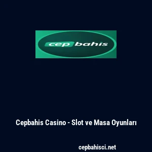 Cepbahis Casino - Slot ve Masa Oyunları