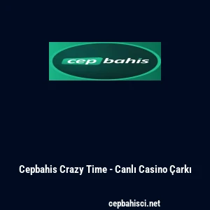 Cepbahis Crazy Time - Canlı Casino &Ccedil;arkı
