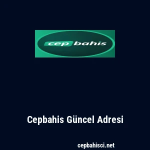 Cepbahis G&uuml;ncel Adresi