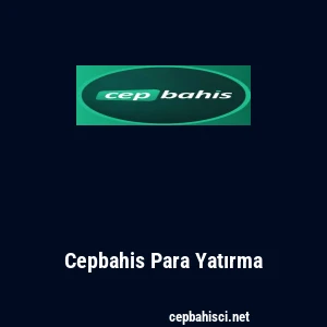 Cepbahis Para Yatırma