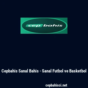 Cepbahis Sanal Bahis - Sanal Futbol ve Basketbol